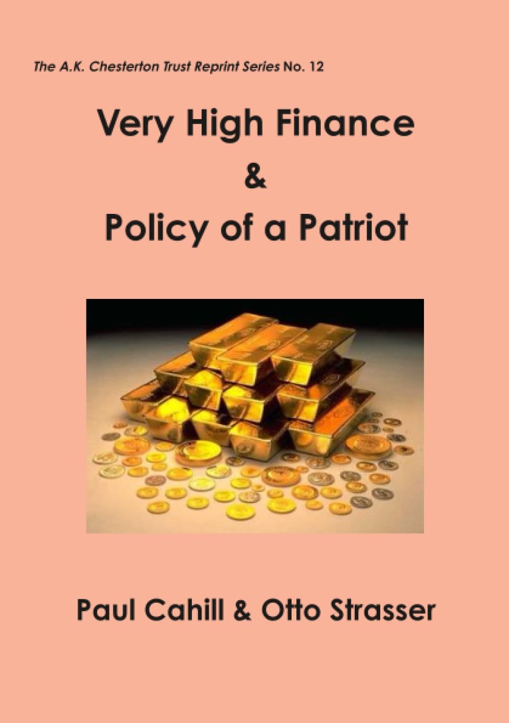 Very High Finance & Policy of a Patriot: 12 (The A.K. Chesterton Trust Reprint Series)