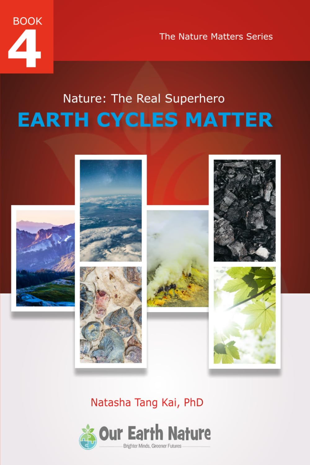 Nature: The Real Superhero, Earth Cycles Matter (Nature Matters)