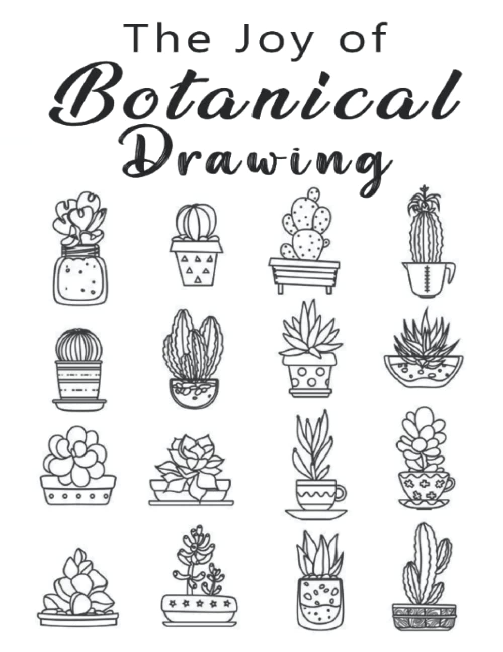 The Joy of Botanical Drawing: Drawing Botanical in Simple Steps, How to Draw Botanical Drawings, Learn to Drawing Botanical, Learn to Draw Botanicals Easy, How to Draw Botanical