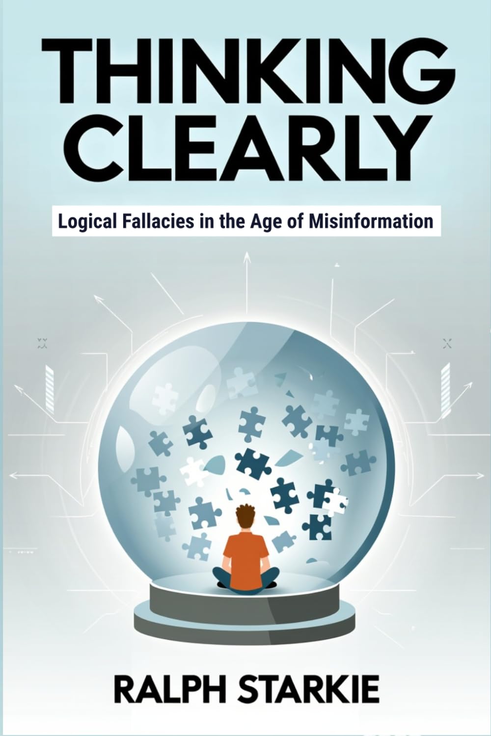 Thinking Clearly: Logical Fallacies in the Age of Misinformation