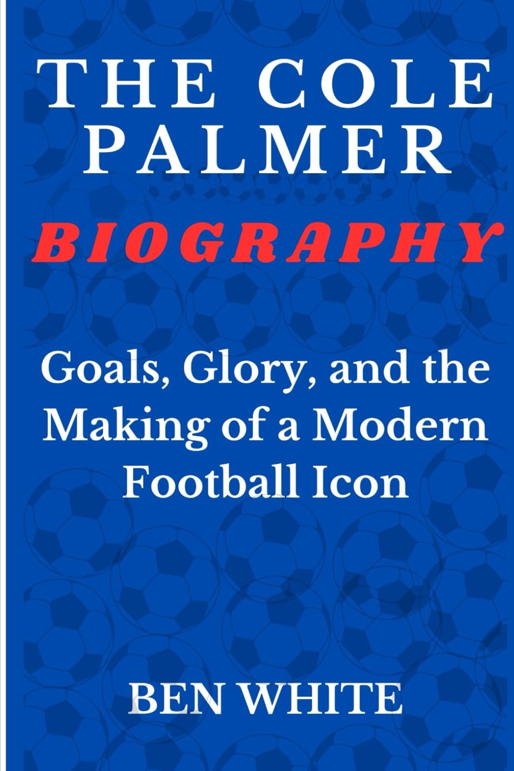 The Cole Palmer Biography: Goals, Glory, and the Making of a Modern Football Icon