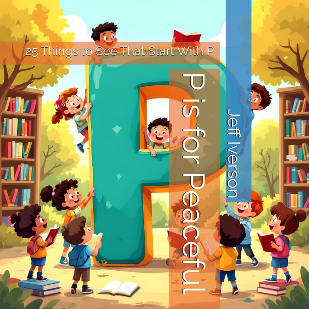 P is for Peaceful: 25 Things to See That Start With P (BrightField ABC Discovery Series)