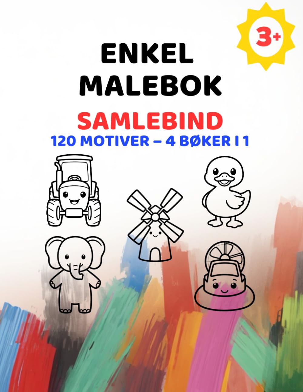 Enkel Fargeleggingsbok fra 3 år: Samlebind: Dyr, kjøretøy, gård, former og hverdagsobjekter – store bilder med ekstra tykke linjer