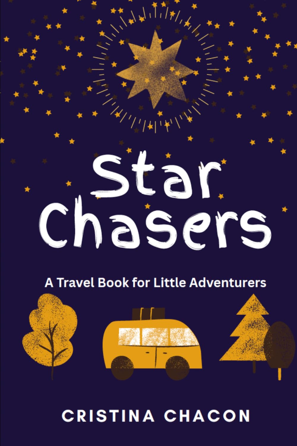 Star Chasers: A Travel Book for Little Adventurers
