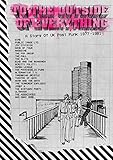  To The Outside Everything - A Story Of UK Post Punk: 1977-1981