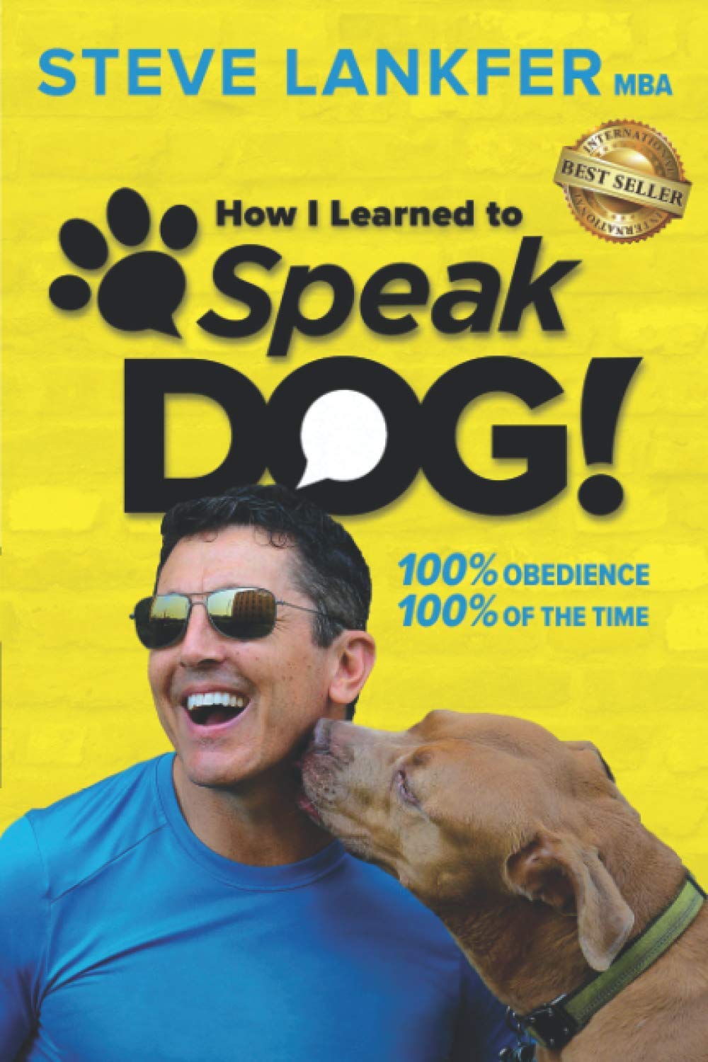 SpeakDog!: 100% Obedience, 100% of the Time