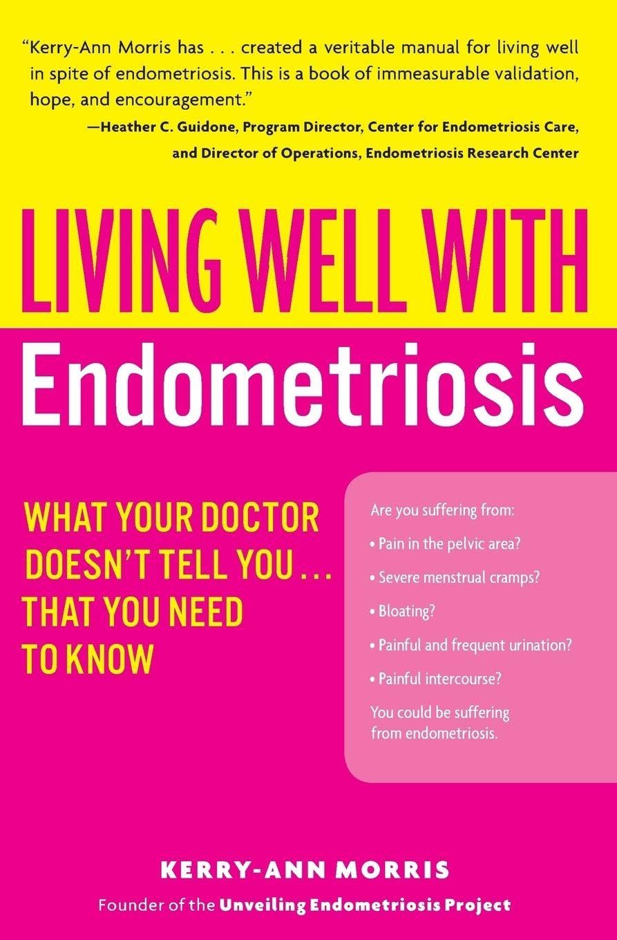 Living Well with Endometriosis: What Your Doctor Doesn't Tell You...That You Need to Know – The Comprehensive Holistic Guide to Treatments, Fertility, and Coping Strategies (Living Well (Collins))