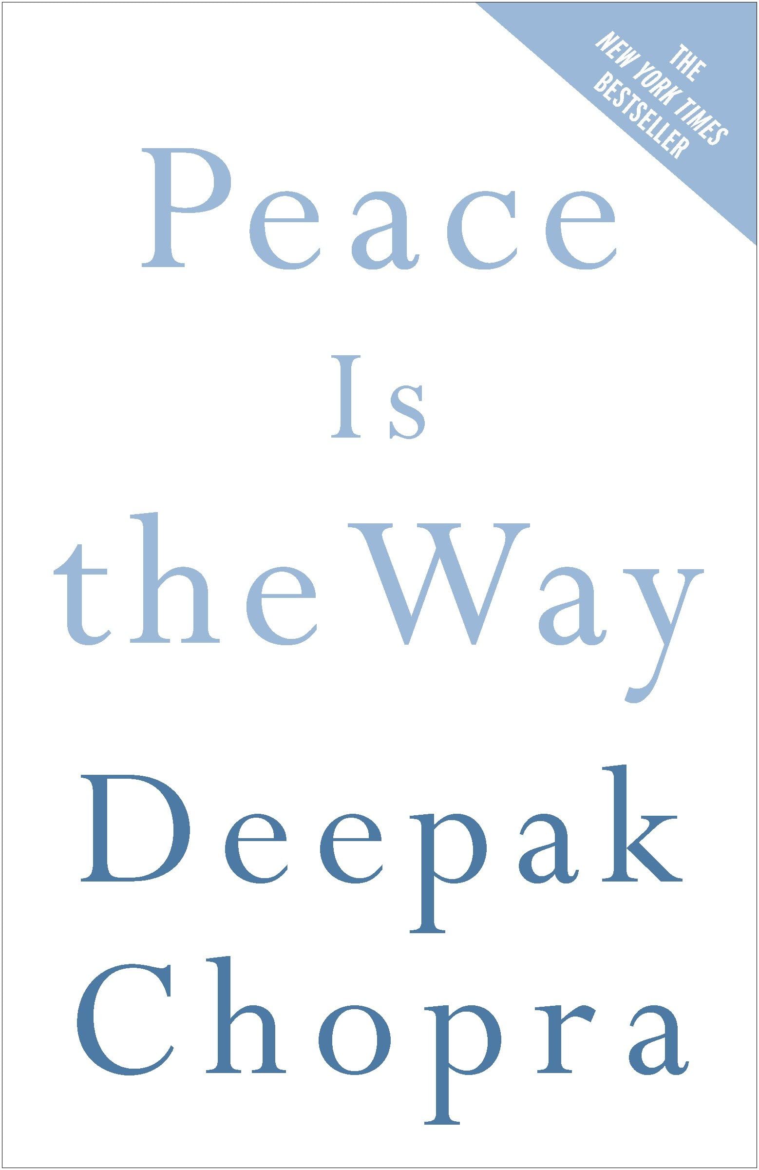 Peace Is the Way: Bringing War and Violence to an End [Paperback] Chopra M.D., Deepak