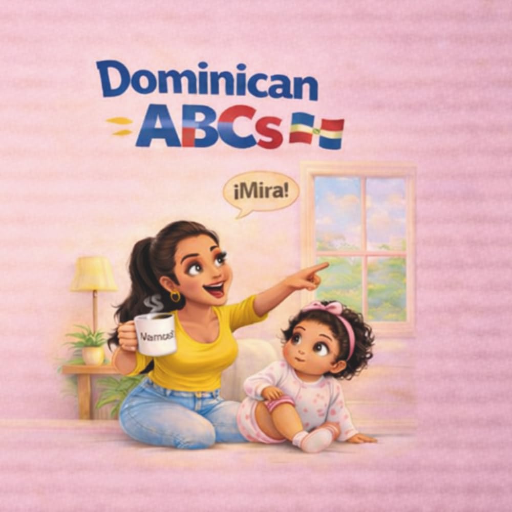 Dominican ABCs: What Mami Really Said