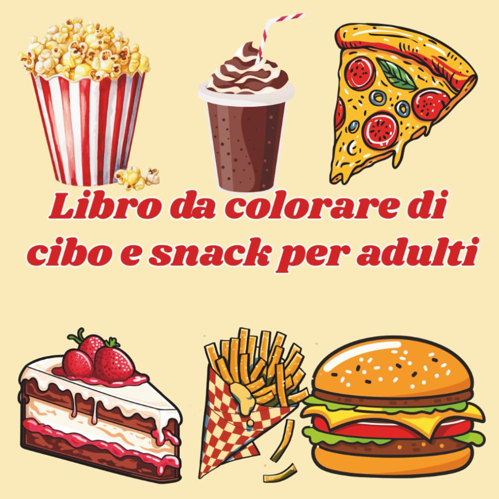 Libro da colorare di cibo e snack per adulti: Disegni semplici e audaci per rilassarsi e divertirsi