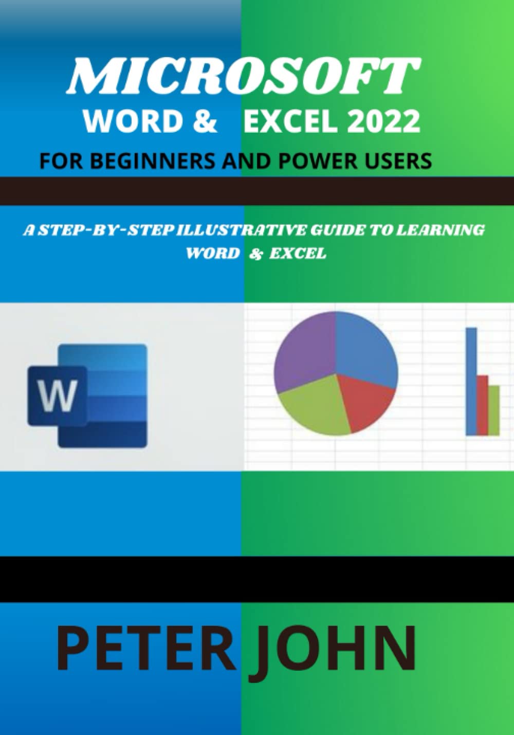 MICROSOFT WORD AND EXCEL 2022 FOR BEGINNERS AND POWER USERS A STEPBY