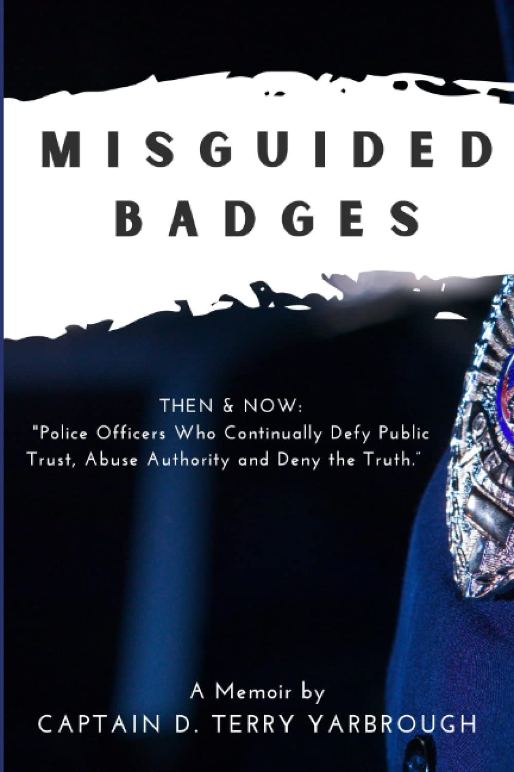 Misguided Badges: A Personal Memoir