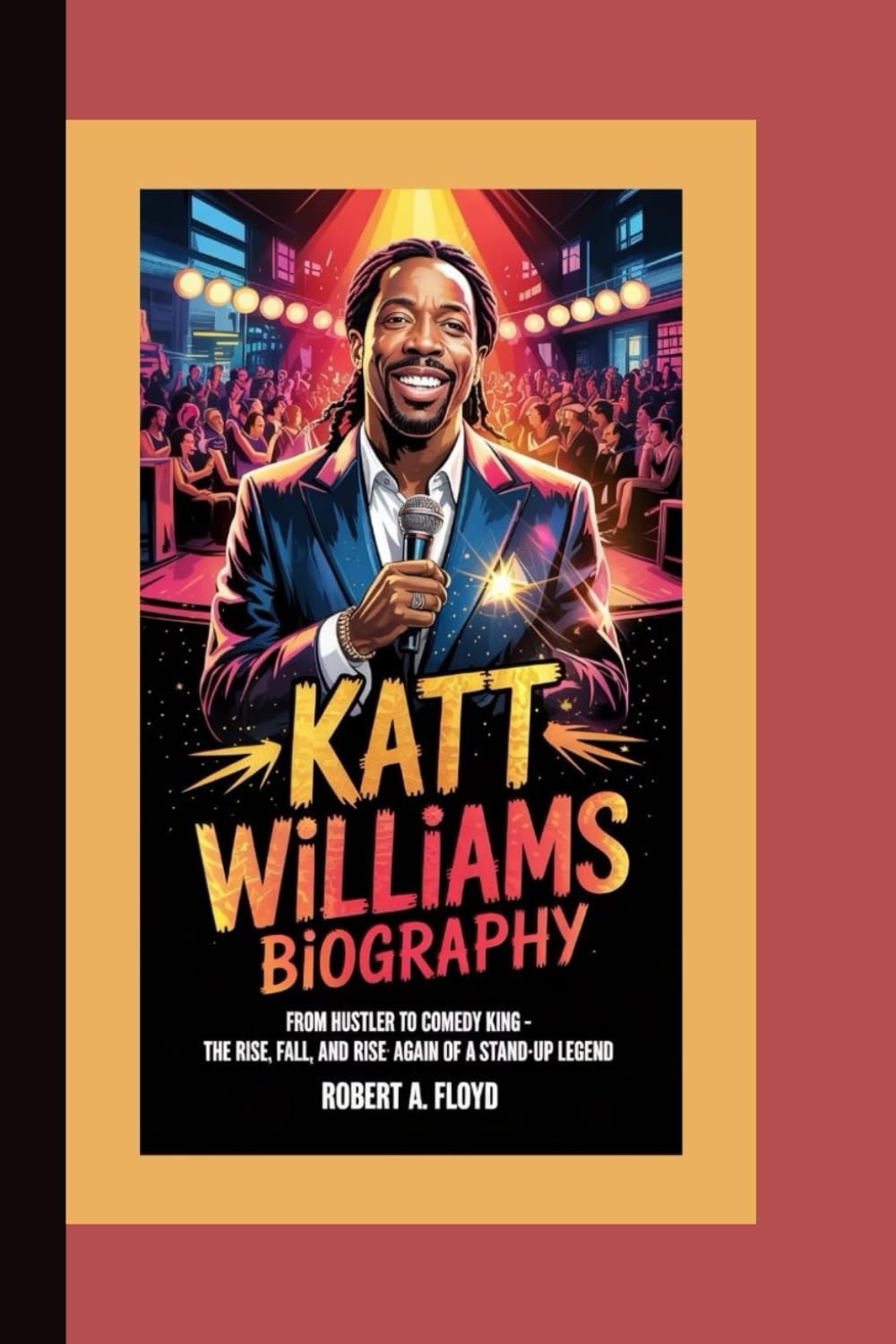 KATT WILLIAMS BIOGRAPHY: From Hustler to Comedy King – The Rise, Fall, and Rise Again of a Stand-Up Legend
