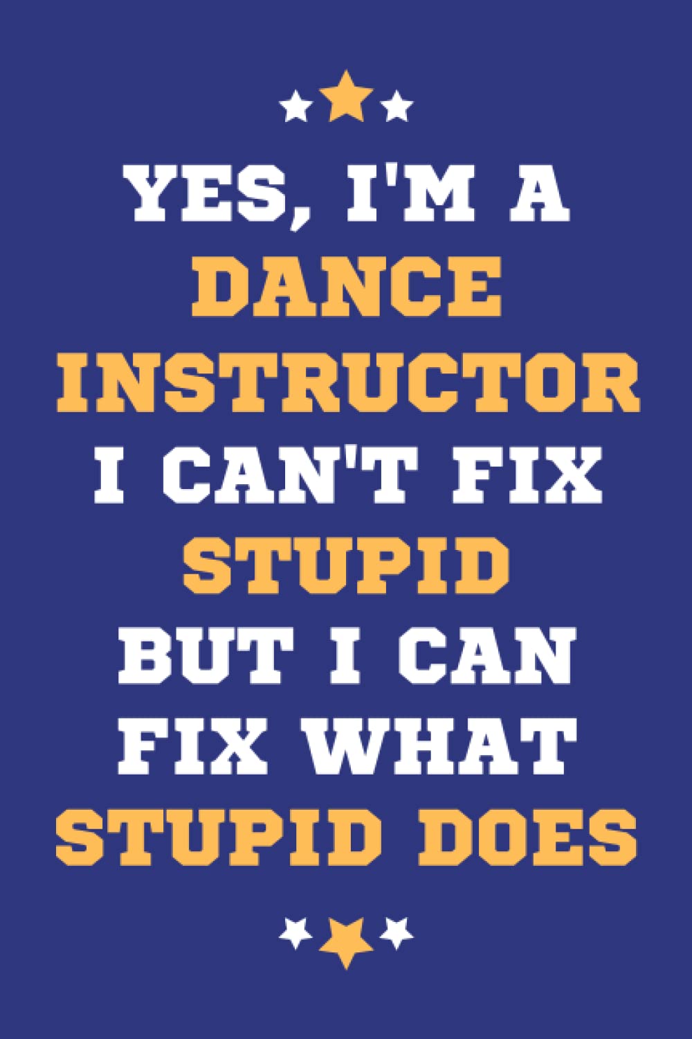 Dance Instructor Gifts: Lined Blank Notebook Journal, a Funny and Appreciation Thank You Gift for Dance Instructors to Write in