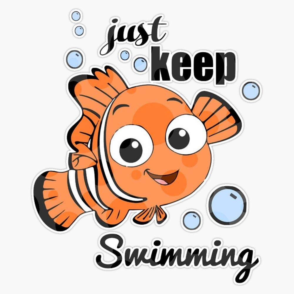 Just Keep Swimming Vinyl Waterproof Sticker Decal Car Laptop Wall Window Bumper Sticker 5"