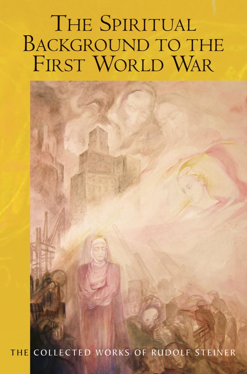 The Spiritual Background to the First World War: (Cw 174b): 174 (Collected Works of Rudolf Steiner)