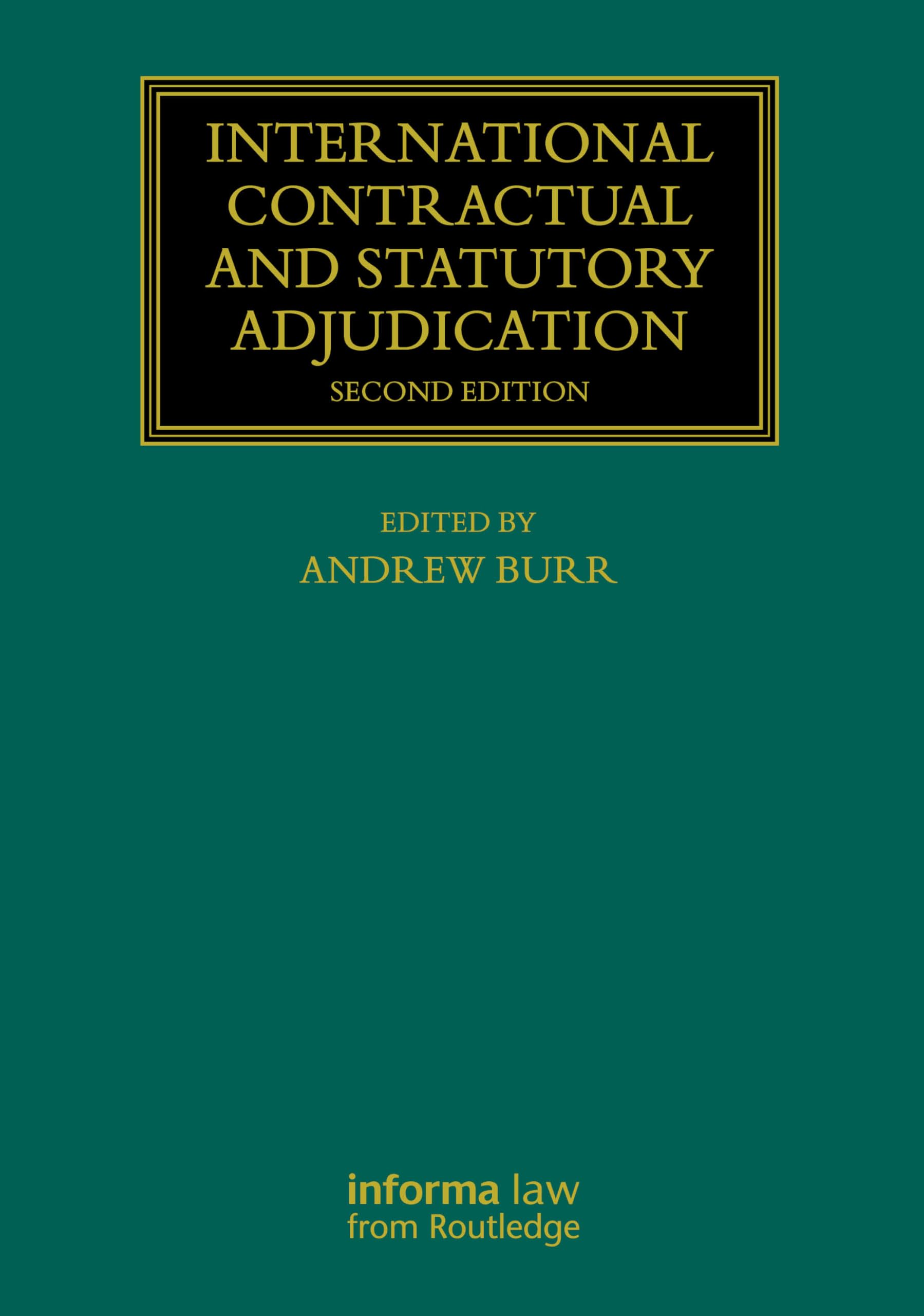 International Contractual and Statutory Adjudication (Construction Practice Series)
