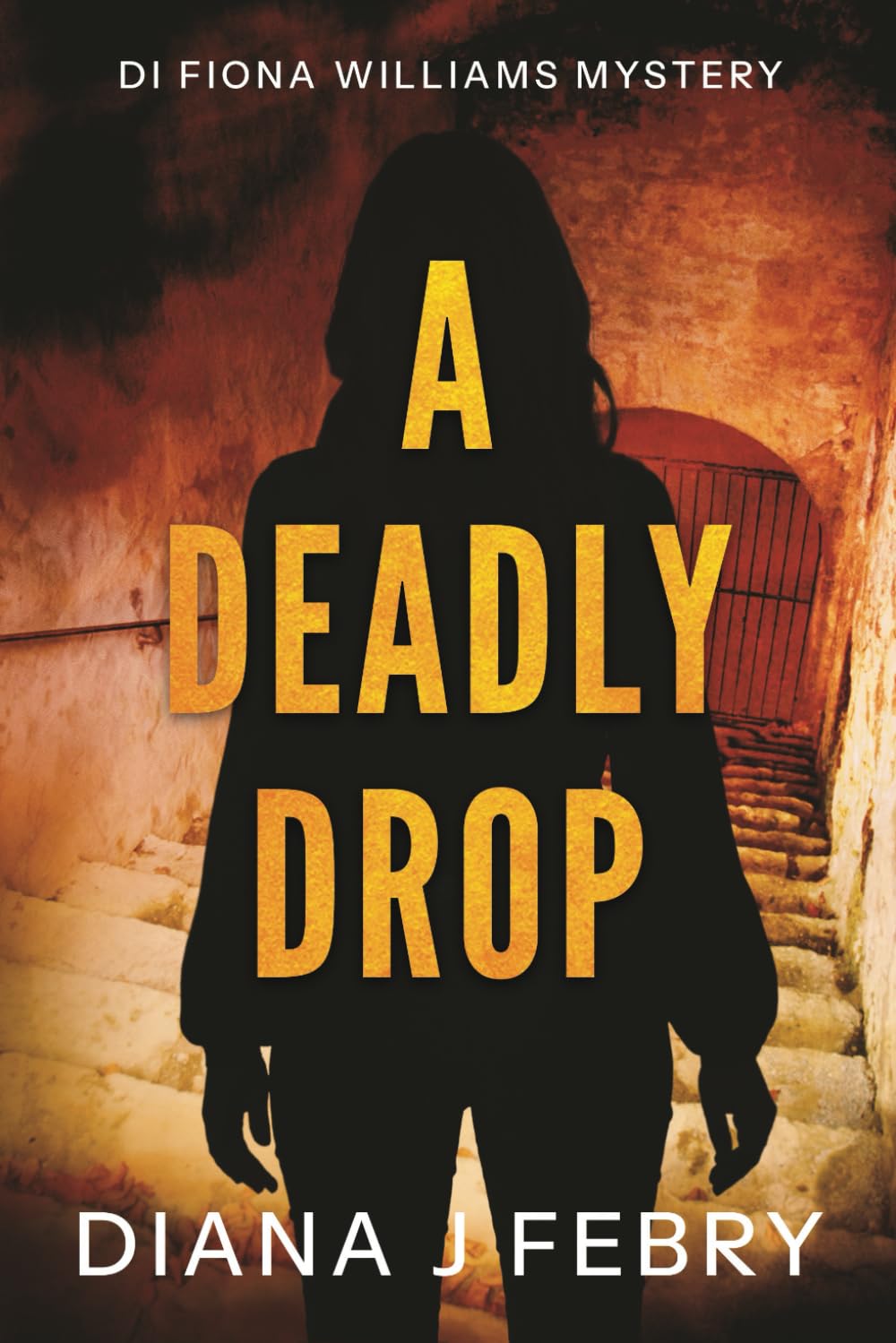 A Deadly Drop: A DI Fiona Williams Mystery