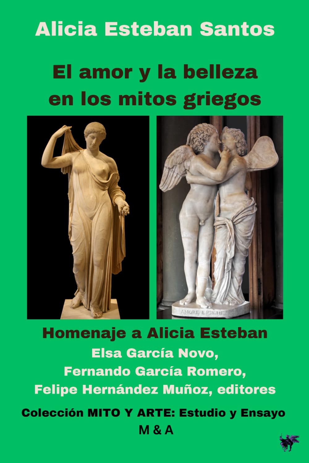 El amor y la belleza en los mitos griegos: Homenaje a Alicia Esteban (Spanish Edition)
