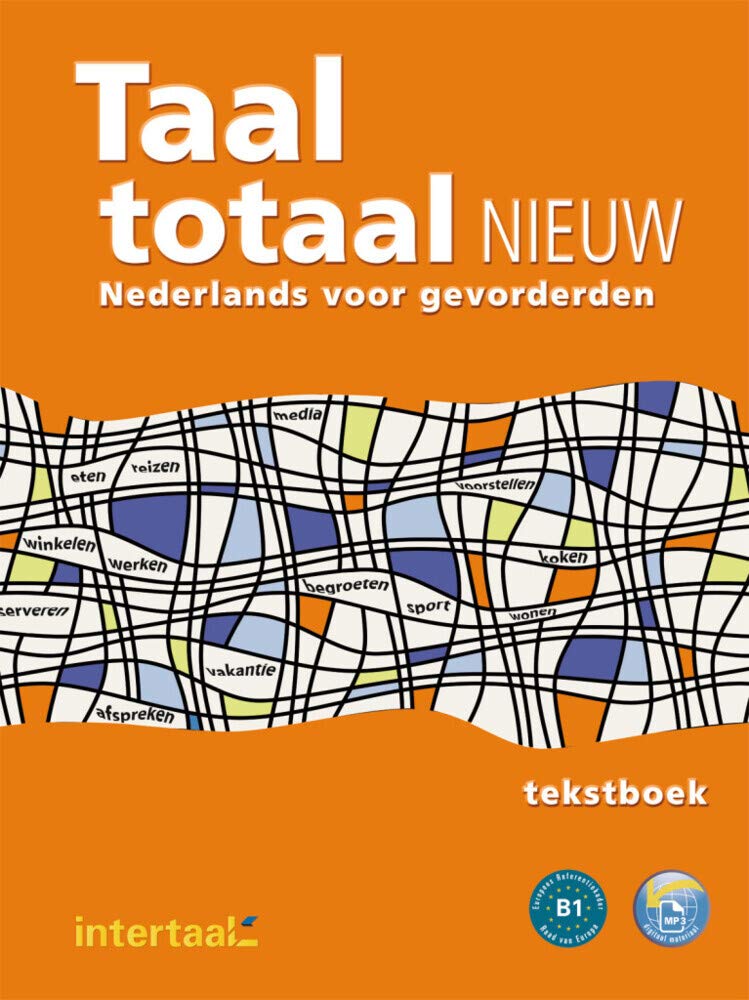 Taal totaal nieuw. Kursbuch: Nederlands voor gevorderden