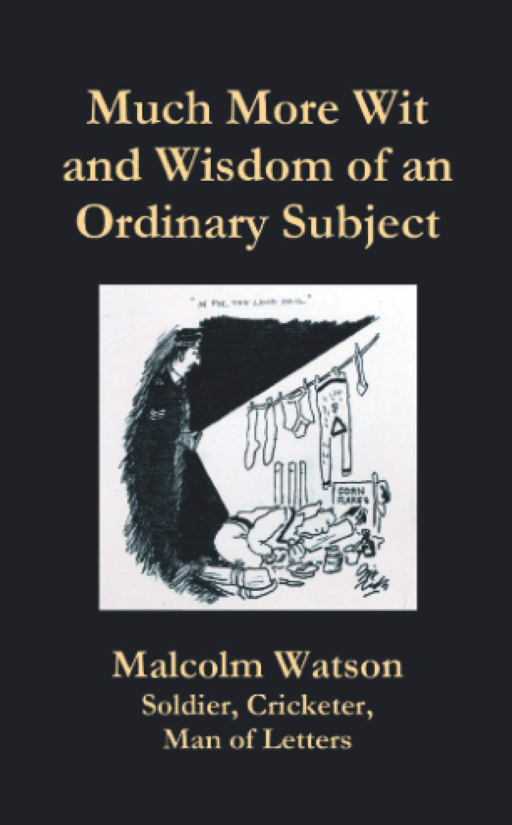 Much More Wit and Wisdom of an Ordinary Subject