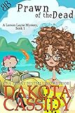 Prawn of the Dead (A Lemon Layne Mystery Book 1)