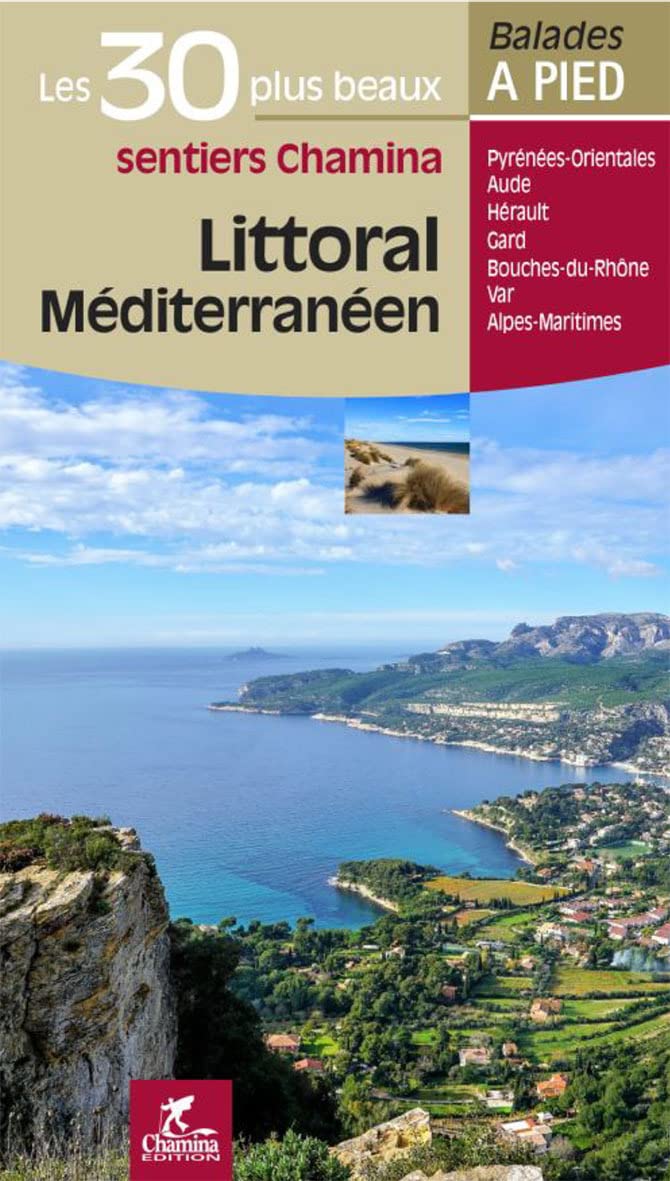 Méditerranéen littoral - 30 bal. à pied: Les 30 plus beaux sentiers Chamina