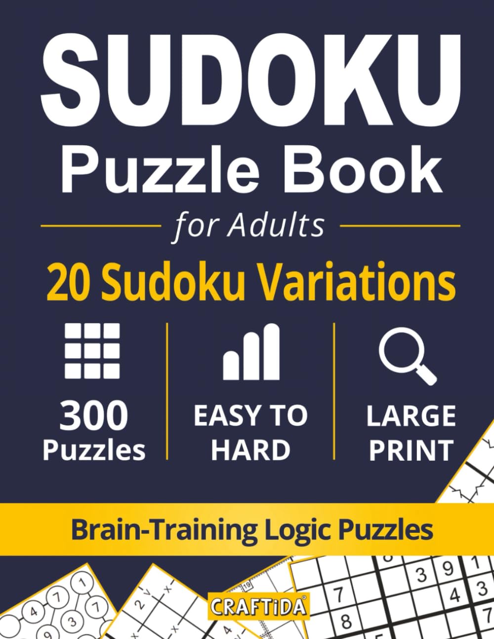 SUDOKU PUZZLE BOOK FOR ADULTS: 20 Sudoku Variations | 300 Puzzles | Easy to Hard | Large Print | Brain-Training Logic Puzzles