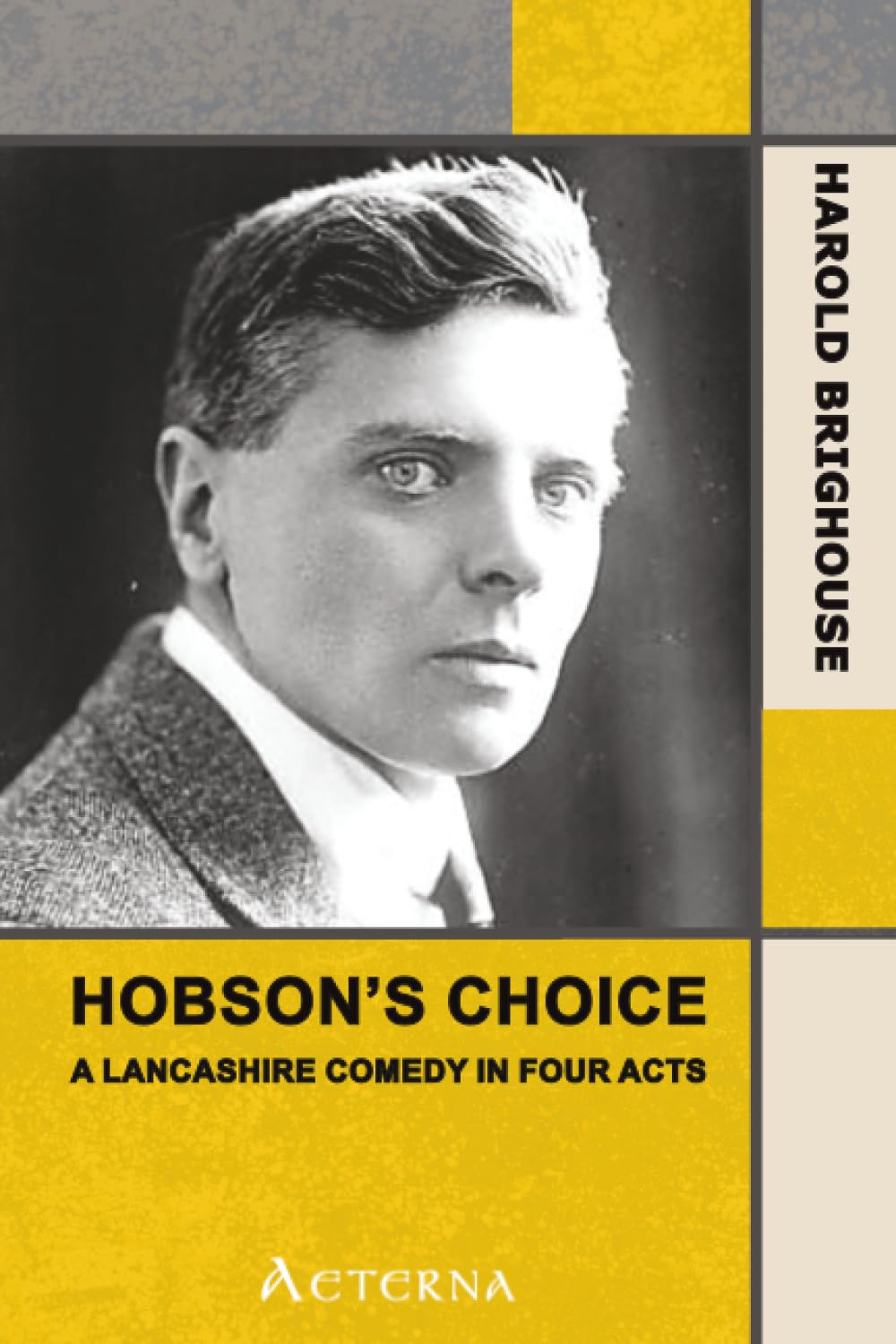 Hobson's Choice: A Lancashire Comedy in Four Acts
