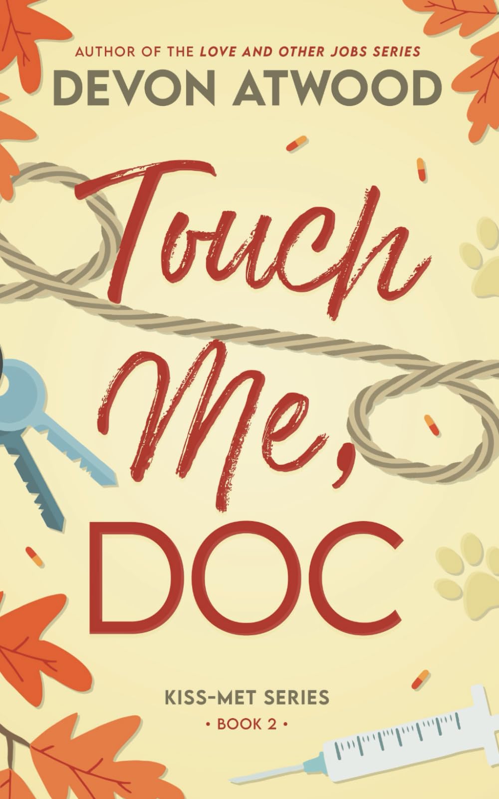Touch Me, Doc: An enemies-to-lovers, forced proximity spicy rom-com (Kiss-Met)