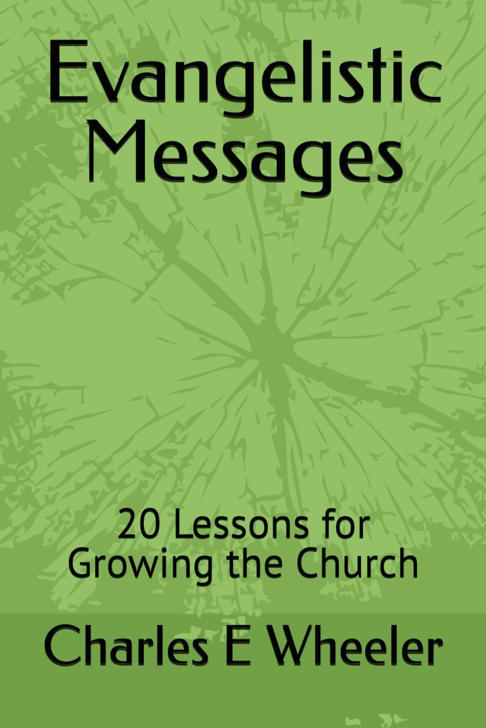 Evangelistic Messages: 20 Lessons for Growing the Church