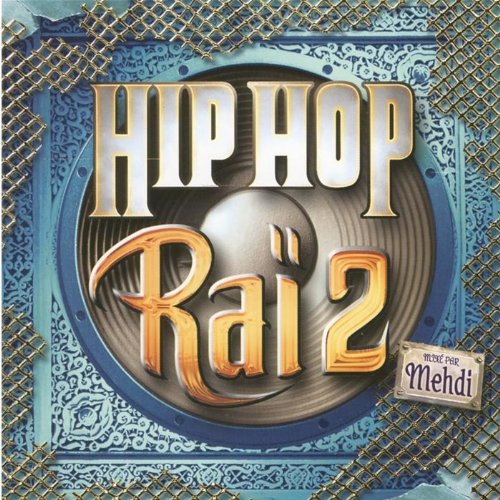 Hip Hop Raï Vol. 2 (mixé par Mehdi)