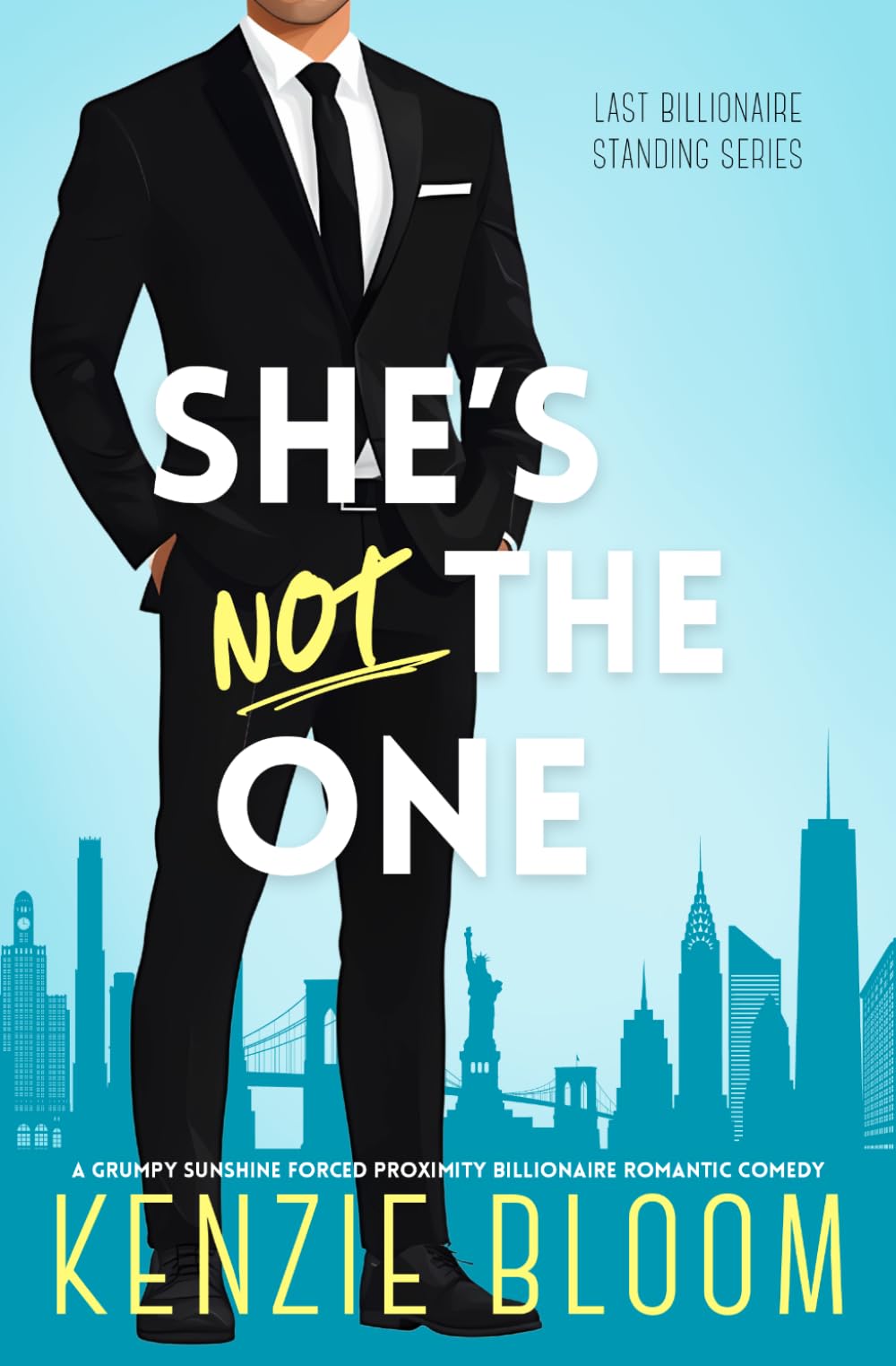 She’s Not The One: A Grumpy Sunshine Forced Proximity Billionaire Romantic Comedy (Last Billionaire Standing)