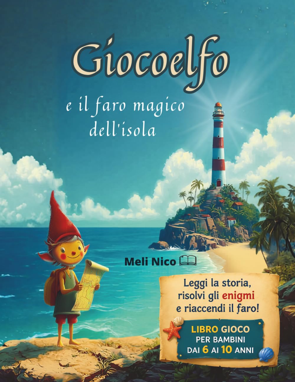 Giocoelfo e il faro magico dell'isola: Libro-gioco estivo illustrato per bambini 6-10 anni: un'avventura sull'isola da leggere e vivere con 24 enigmi da risolvere