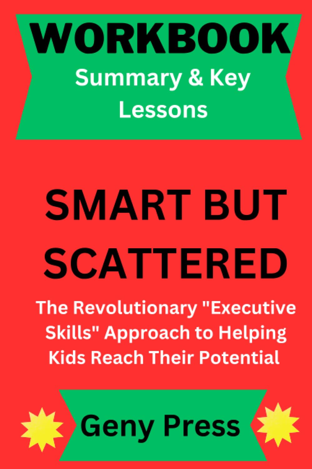 Workbook for Smart But Scattered: The Revolutionary "Executive Skills" Approach to Helping Kids Reach Their Potential