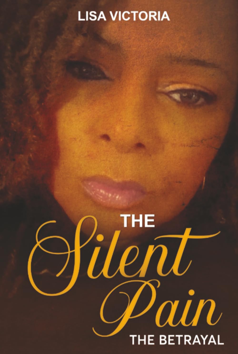 The Silent Pain The Betrayal