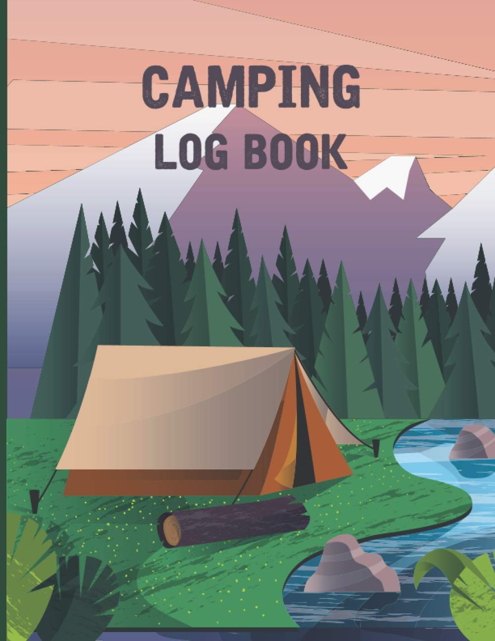Camping Log Book: Camping Journal & RV Travel Logbook - Family Campsite Adventure Keepsake - Perfect RV and Camping Travel Log Book to Record Your ... - Gifts for the RV Owner Campers Hikers