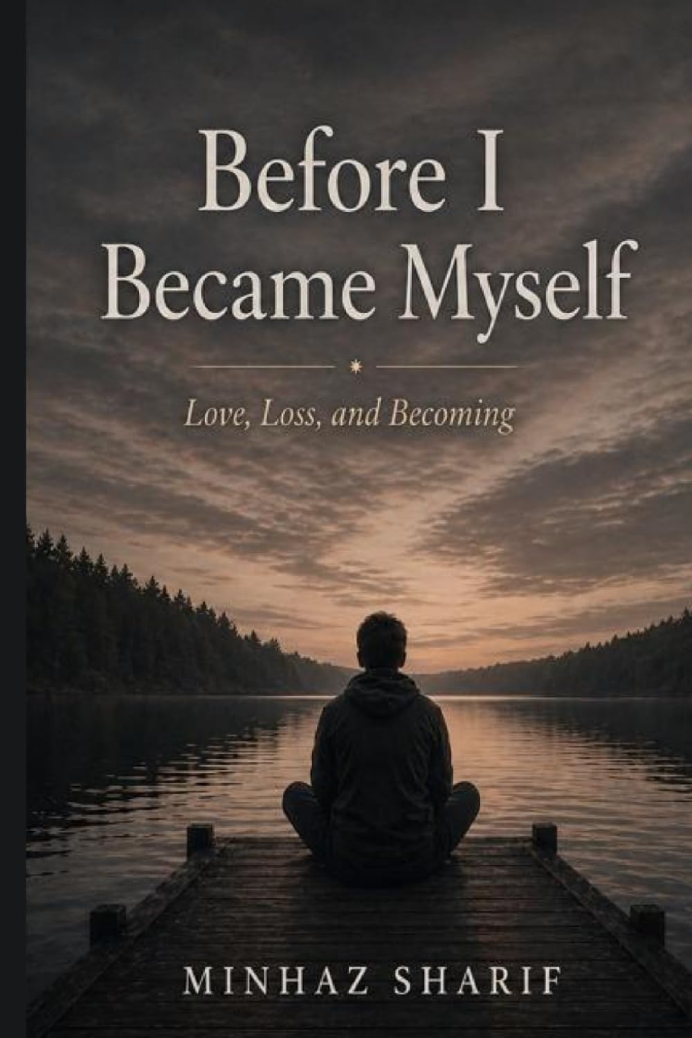 Before I Become Myself: A Journey Through Love, Loss, and Becoming