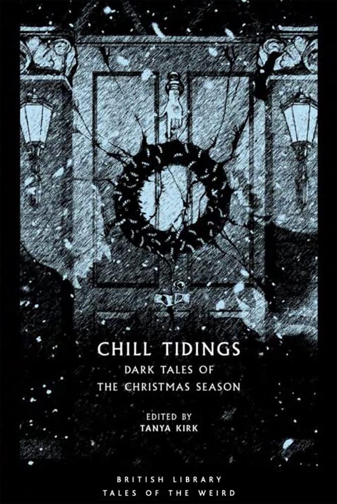 Chill Tidings: Dark Tales of the Christmas Season by Not Available...