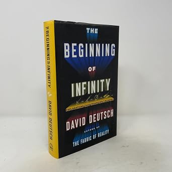 The Beginning of Infinity Explanations That Transform the World