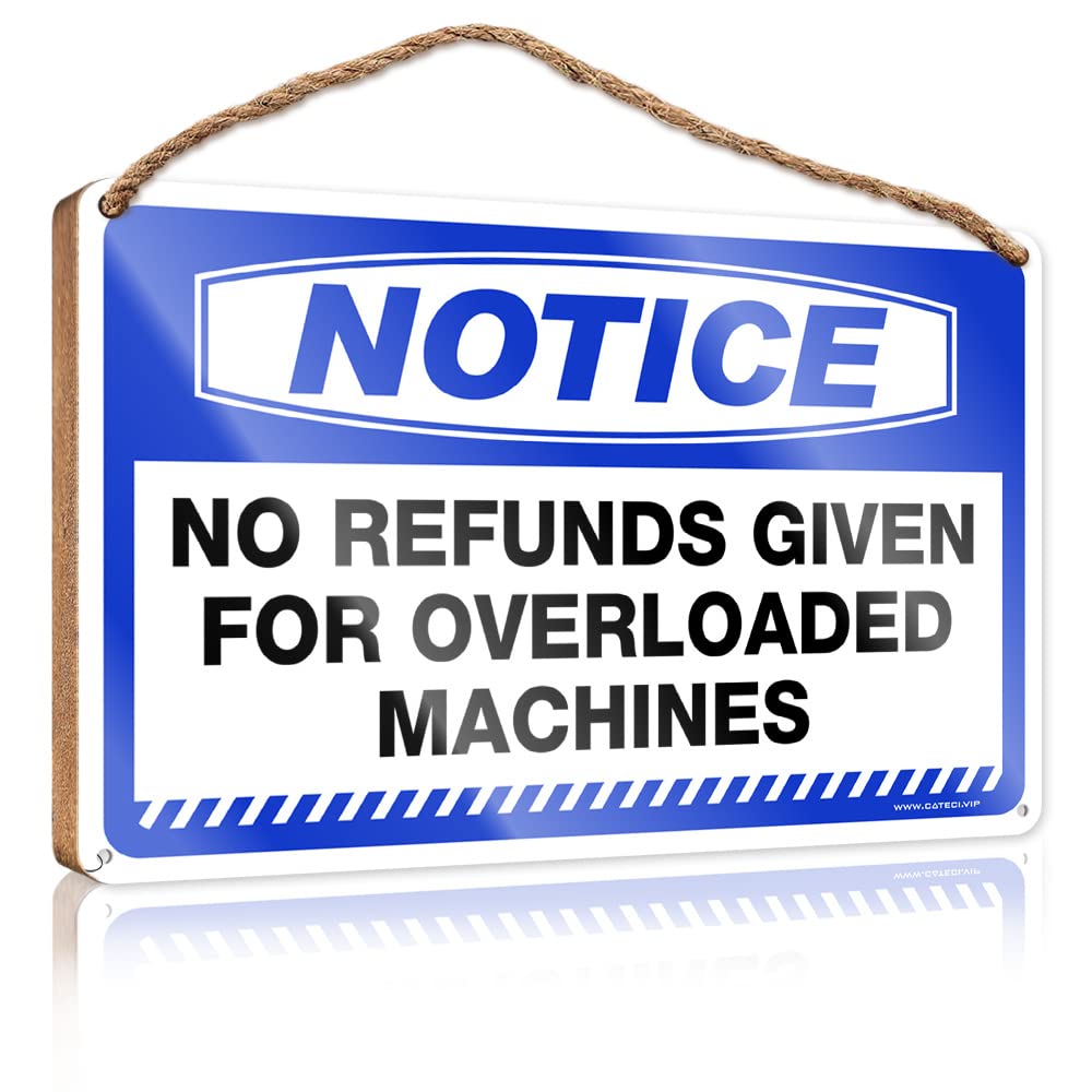 FRINTOXA Signs & Plaques Notice No Refunds Given For Overloaded Machines Wooden Sign(15X28CM)
