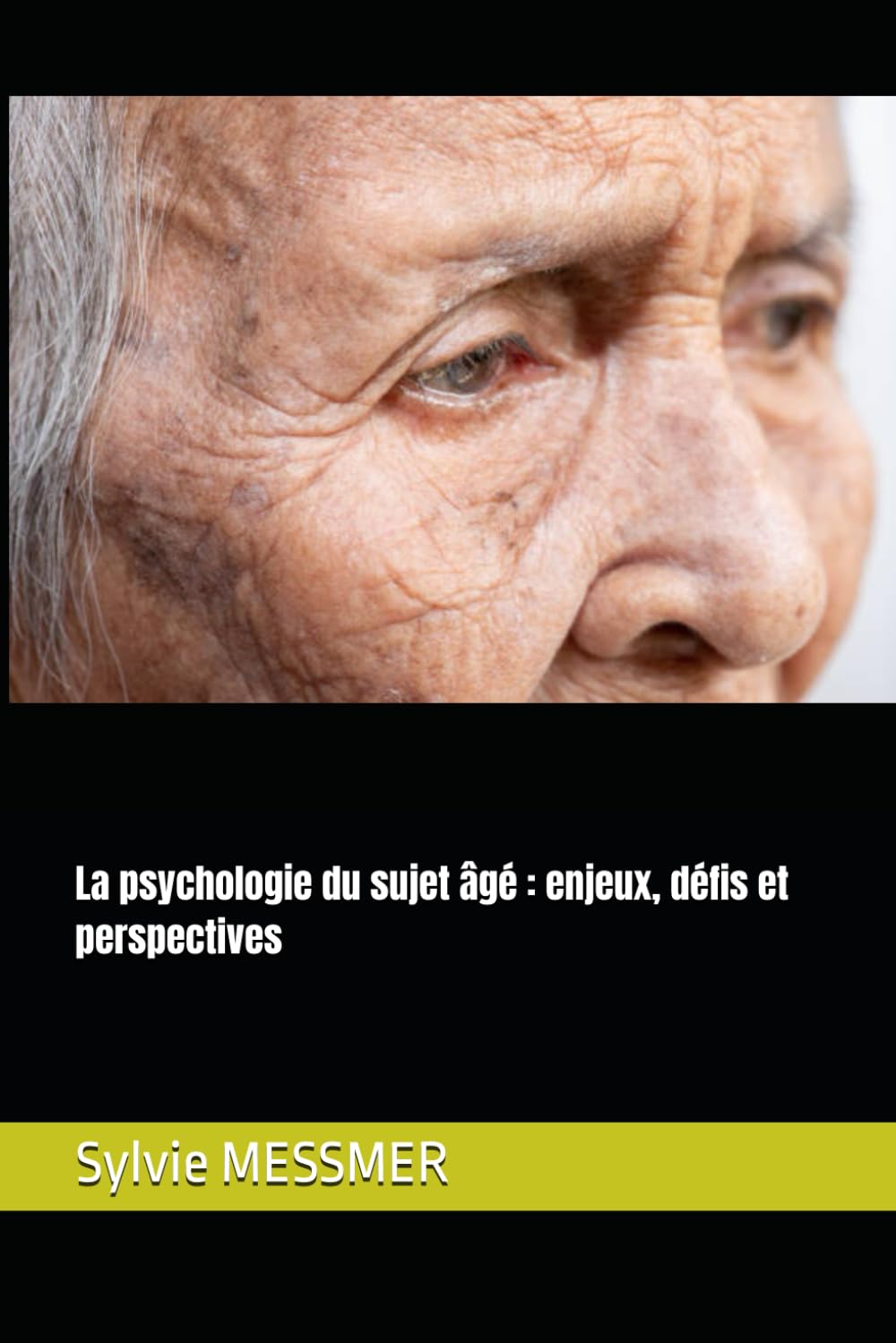 La psychologie du sujet âgé : enjeux, défis et perspectives