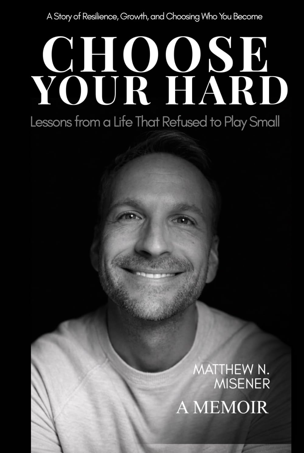 Choose Your Hard: Lessons From a Life That Refused to Play Small