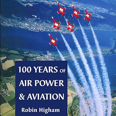 100 Years of Air Power and Aviation