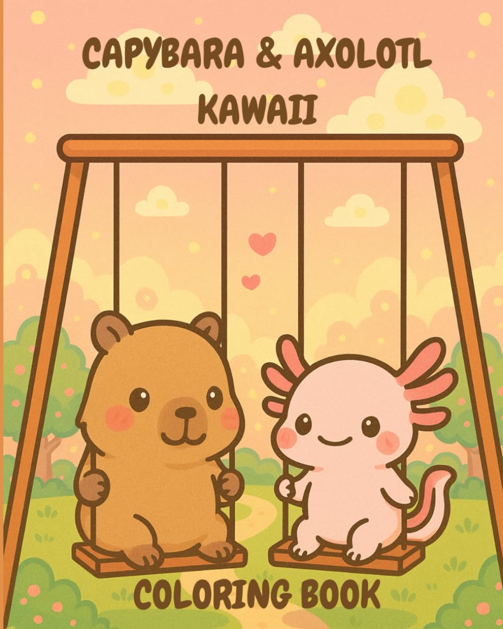 CAPYBARA & AXOLOTL KAWAII: ARTISTIC AND EDUCATIONAL BOOK OF PAINTING AND DRAWING