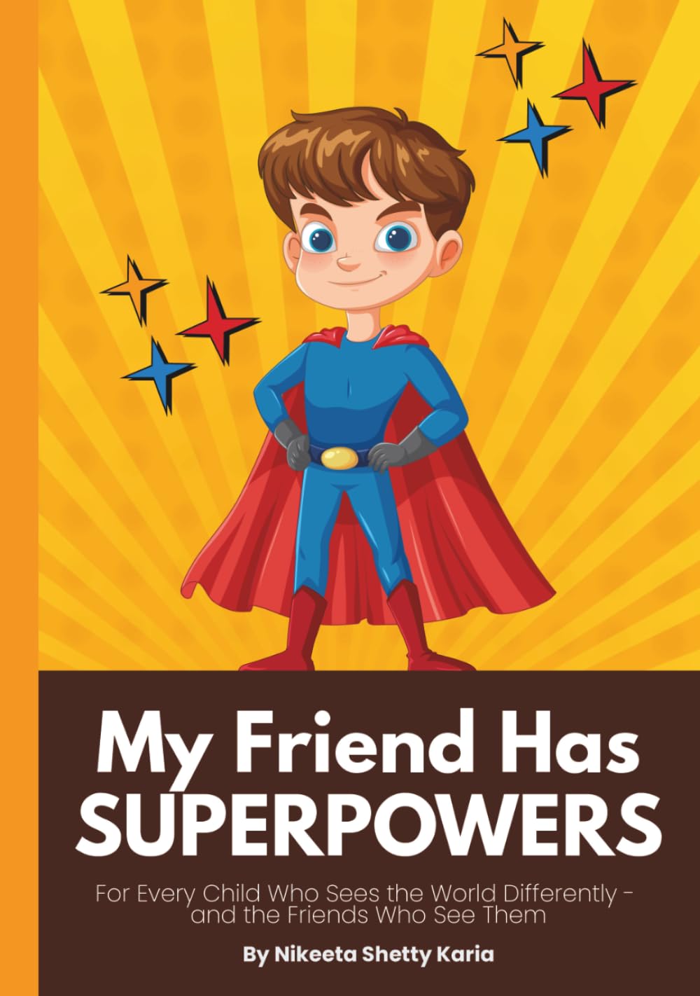 My Friend Has Superpowers: A Kid's Guide to Being a Special Needs Hero (The Special Needs Hero Series)