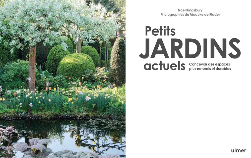 Petits jardins actuels - Concevoir des espaces plus naturels et plus durables