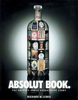 ABSOLUT BOOK. アブソルート・ウォッカ広告ストーリー Amazon | Absolut Book.: The Absolut Vodka Advertising Story