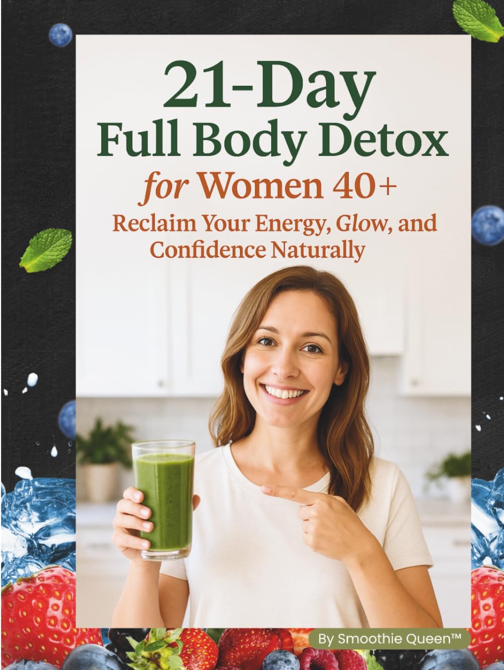 21-Day Full Body Detox for Women 40+: Reclaim Your Energy, Glow, and Confidence Naturally