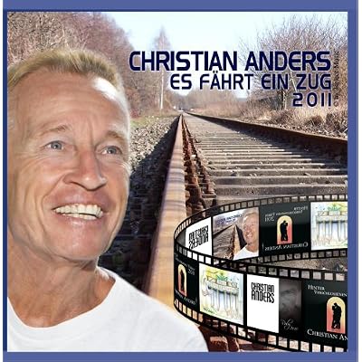 Christian Anders - Es f&auml;hrt ein Zug 2011